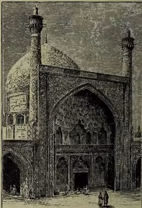 Fig. 4.—Gateway of Masjid Shah, Ispahan. A detailed engraving of the gateway of the Masjid Shah in Isfahan. It features a large central archway with intricate carvings, flanked by two tall, slender minarets. The structure is multi-tiered with smaller arches and decorative elements. Several figures are visible in the foreground, providing a sense of scale.